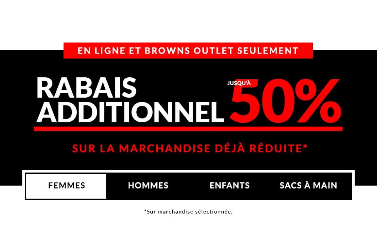 Alerte - Achetez 1 article et obtenez un rabais additionnel de 25%* sur les articles en solde supplémentaires - Magasiner - *Rabais applicable sur les articles en solde de valeur égale ou moindre seulement. Certains articles sont exclus. Alerte - Achetez 1 article et obtenez un rabais additionnel de 25%* sur les articles en solde supplémentaires - Magasiner - *Rabais applicable sur les articles en solde de valeur égale ou moindre seulement. Certains articles sont exclus.